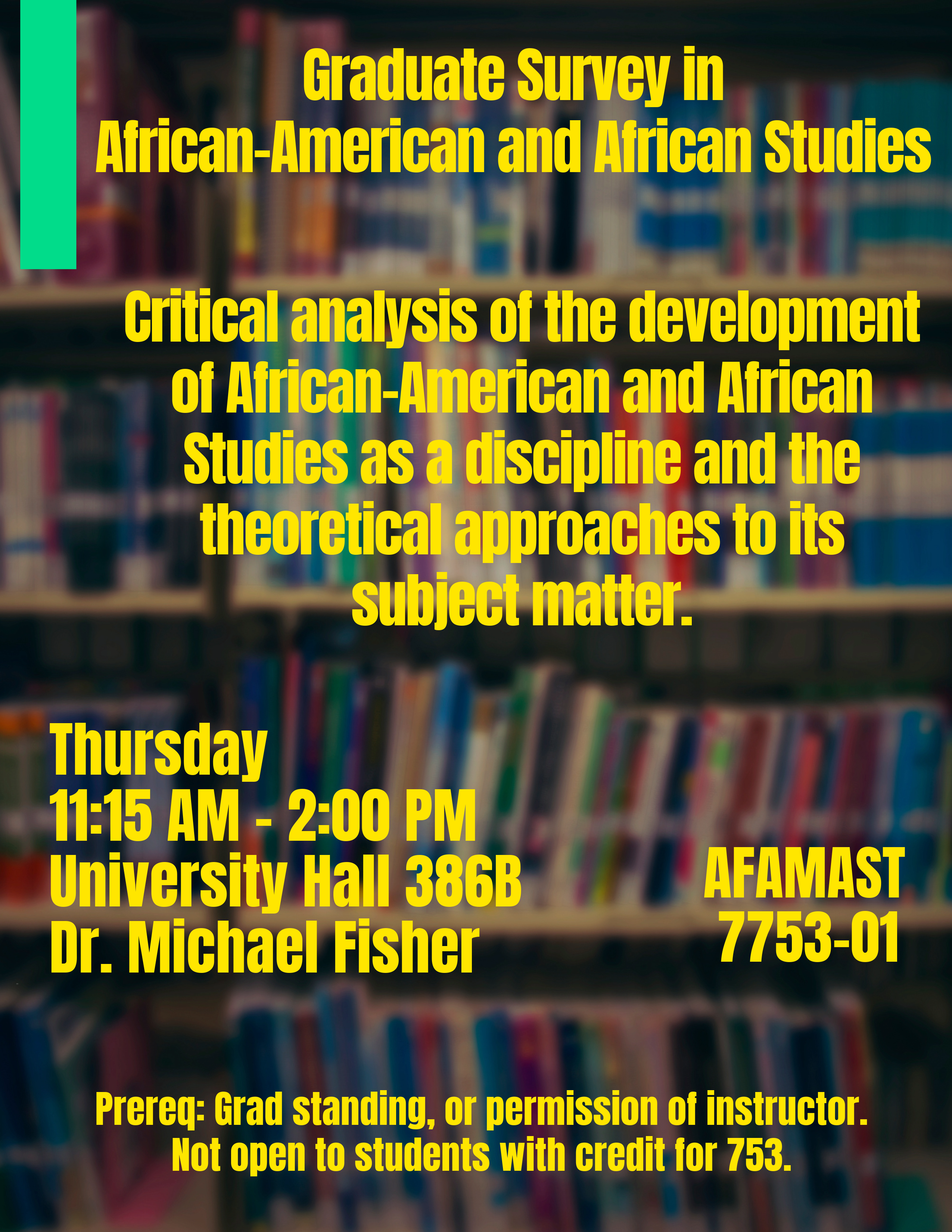 This is a flyer for AFAMAST 7753: Graduate Survey in African American and African Studies. 