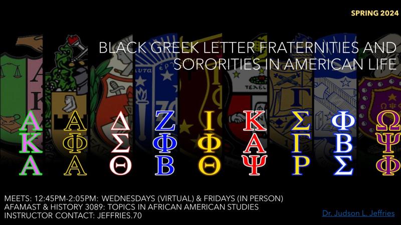 AFAMAST & History 3089: Black Greek Letter Fraternities and Sororities in American Life.